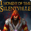 Žaidimas 1 Moment of Time: Silentville
