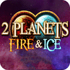 Žaidimas 2 Planets Ice and Fire