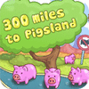 Žaidimas 300 Miles To Pigland
