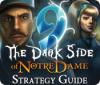 Žaidimas 9: The Dark Side Of Notre Dame Strategy Guide