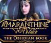 Žaidimas Amaranthine Voyage: The Obsidian Book