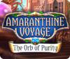 Žaidimas Amaranthine Voyage: The Orb of Purity