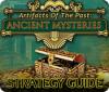 Žaidimas Artifacts of the Past: Ancient Mysteries Strategy Guide