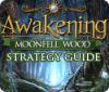 Žaidimas Awakening: Moonfell Wood Strategy Guide
