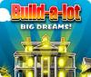 Žaidimas Build-a-Lot: Big Dreams
