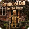 Žaidimas Bewitched Doll: Horrible House
