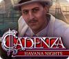 Žaidimas Cadenza: Havana Nights