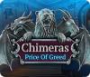 Žaidimas Chimeras: Price of Greed
