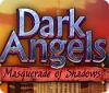 Žaidimas Dark Angels: Masquerade of Shadows
