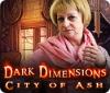 Žaidimas Dark Dimensions: City of Ash