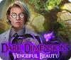 Žaidimas Dark Dimensions: Vengeful Beauty