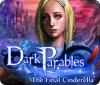 Žaidimas Dark Parables: The Final Cinderella