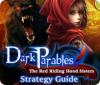 Žaidimas Dark Parables: The Red Riding Hood Sisters Strategy Guide