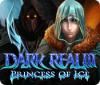Žaidimas Dark Realm: Princess of Ice