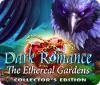 Žaidimas Dark Romance: The Ethereal Gardens Collector's Edition
