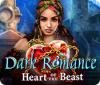 Žaidimas Dark Romance: Heart of the Beast