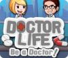 Žaidimas Doctor Life: Be a Doctor!