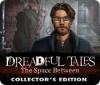 Žaidimas Dreadful Tales: The Space Between Collector's Edition