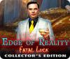 Žaidimas Edge of Reality: Fatal Luck Collector's Edition