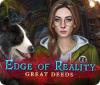 Žaidimas Edge of Reality: Great Deeds