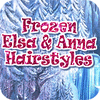 Žaidimas Frozen. Elsa and Anna Hairstyles