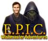Žaidimas E.P.I.C.: Wishmaster Adventures