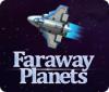 Žaidimas Faraway Planets