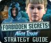 Žaidimas Forbidden Secrets: Alien Town Strategy Guide