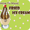Žaidimas How to Make Fried Ice Cream