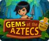Žaidimas Gems Of The Aztecs