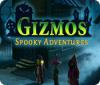 Žaidimas Gizmos: Spooky Adventures