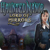 Žaidimas Haunted Manor: Lord of Mirrors
