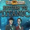 Žaidimas Hidden Mysteries: Return to Titanic