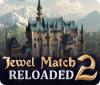 Žaidimas Jewel Match 2: Reloaded