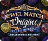 Žaidimas Jewel Match Origins: Palais Imperial Collector's Edition