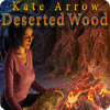 Žaidimas Kate Arrow: Deserted Wood