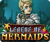 Žaidimas League of Mermaids