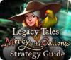 Žaidimas Legacy Tales: Mercy of the Gallows Strategy Guide