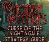 Žaidimas Macabre Mysteries: Curse of the Nightingale Strategy Guide