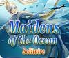 Žaidimas Maidens of the Ocean Solitaire