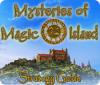 Žaidimas Mysteries of Magic Island Strategy Guide