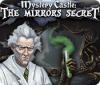 Žaidimas Mystery Castle: The Mirror's Secret
