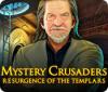 Žaidimas Mystery Crusaders: Resurgence of the Templars