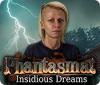 Žaidimas Phantasmat: Insidious Dreams