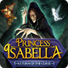 Žaidimas Princess Isabella: Return of the Curse