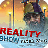 Žaidimas Reality Show: Fatal Shot Collector's Edition