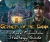 Žaidimas Secrets of the Dark: Eclipse Mountain Strategy Guide