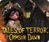 Žaidimas Tales of Terror: Crimson Dawn