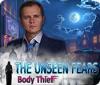 Žaidimas The Unseen Fears: Body Thief