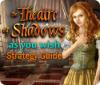 Žaidimas The Theatre of Shadows: As You Wish Strategy Guide